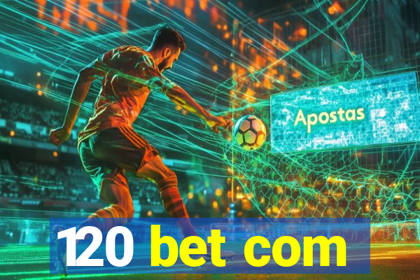 120 bet com